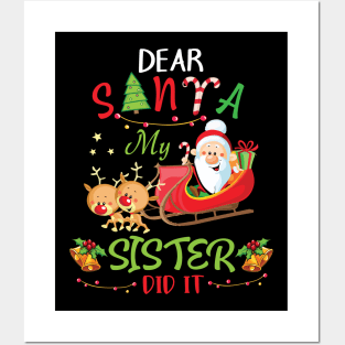 Dear Santa My Sister Did It Merry Christmas Xmas Noel Day Posters and Art